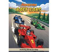 Awesome Race Cars Coloring Book for Kids: Fast Cars Coloring Pages For Boys, Kids Vehicle Coloring Book, Big Race Car Coloring Pages, Simple Race Cars ... Book For Kids, Cartoon Race Cars Color