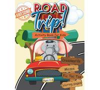 Awesome Road Trip Activity Book for kids ages 4-8: 100+ Engaging travel games, brain teasers, mazes, and drawing challenges to beat boredom on the go