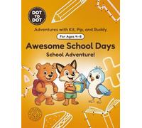 Awesome School Days: Dot-to-Dot Book for Kids Ages 4-8: Fun Connect the Dots Activity Book with School and Learning Puzzles for Kids
