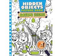 Awesome Science Hidden Objects Picture Book: Challenge Search And Find The Hidden Objects Activity In The Coloring Pictures | Check Your Observation Skills With Funny Game