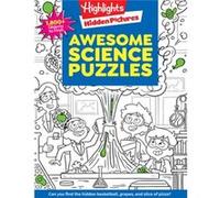 Awesome Science Puzzles: Find and Seek 100+ Science Hidden Picture Puzzles for Kids 6+, Highlights Puzzle Book for Kids