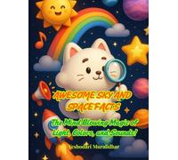 Awesome Sky and Space Facts The Mind-Blowing Magic of Light, Colors, and Sounds!: Fun Facts, Activities, and Adventures with Cosmo the Cloud Cat! A STEM Book for Curious Kids Ages 6-10