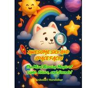 Awesome Sky & Space Facts The Mind-Blowing Magic of Light, Colors, and Sounds!: Fun Facts, Activities, and Adventures with Cosmo the Cloud Cat! A STEM Book for Curious Kids Ages 6-10