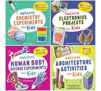 Awesome STEAM Activities for Kids Series 4-Book Bundle Set - Chemistry, Electronics, Human Body Science, and Architecture Projects