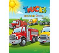 Awesome Truck Coloring Book: Packed with Monster Trucks, Fire Trucks, Dump Trucks, Garbage Trucks, and More! Perfect for Toddlers, Preschoolers, and ... Toddlers, Preschoolers, and Kids Ages 2-8!