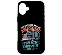 Awesome Truck Driver Looks Like Funny Trucking Big Rig Coque pour iPhone 16 Plus