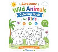 Awesome Wild Animals Coloring Book for Kids Ages 3-6: Cute and Easy Coloring Pages for Toddlers and Preschoolers Ages 3-6