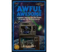 Awful Awesome SciFi Volume 1 A journey Through SoBadItsGood SciFi Films - Christopher Ewing - Amazon Digital Services LLC KDP - Livre en Anglais Christopher EwingChristopher Ewing (Auteur)