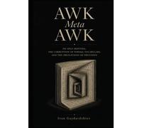 AWK Meta AWK: On Self-Hosting, the Corruption of Formal Vocabulary, and the Obligations of Precision