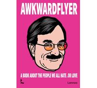 Awkward Flyer: A Book About the People We All Hate. Or Love