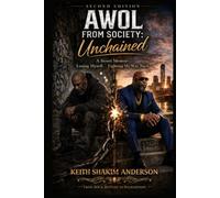 AWOL From Society: Unchained: A Street Memoir: Losing Myself… Fighting My Way Back.