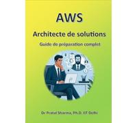 AWS Architecte de solutions: Guide de préparation complet