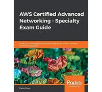 Aws Certified Advanced Networking - Specialty Exam Guide