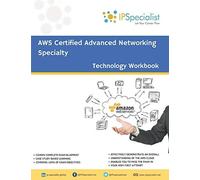 Aws Certified Advanced Networking Specialty Workbook: Exam: Ans C00
