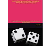 AWS Certified AI Practitioner (AIF-C01)(2026) - 300 Practice Questions & Answers: Practice Questions & Answers with Detailed Explanations for Exam Readiness