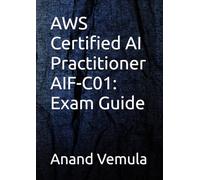 AWS Certified AI Practitioner AIF-C01: Exam Guide