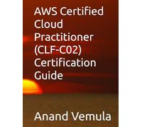 AWS Certified Cloud Practitioner (CLF-C02) Certification Guide