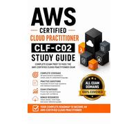 AWS Certified Cloud Practitioner CLF-C02 Certification Study Guide 2026 - 2027 Edition
