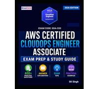 AWS Certified CloudOps Engineer - Associate Exam Prep and Study Guide: 400+ Practice Questions with Answer Explanations | Exam Tips & Lab Exercises | Comprehensive Coverage of All Domains