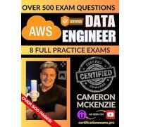 AWS Certified Data Engineer Associate Book of Exam Questions & Answers: Exhaustive Exam Topics Coverage with Over 500 AWS Data Engineer Certification Exam Questions