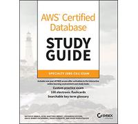 AWS Certified Database Study Guide: Specialty DBS-C01 Exam