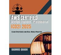 AWS Certified DevOps Engineer - Professional (C02) 2025: Exam Strategies and Real-World Practice
