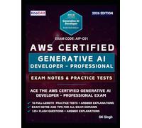 AWS Certified Generative AI Developer - Professional Exam Notes & Practice Tests: 750 Scenario-Based Questions, 125+ Flash Questions, and Detailed Explanations (AIP-C01) | Exam Tips