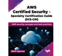 Aws Certified Security - Specialty Certification Guide (Scs-C01)