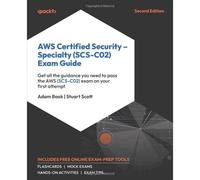 Aws Certified Security - Specialty (Scs-C02) Exam Guide - Second Edition