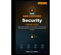 AWS Certified Security Specialty Study Guide 2026: Pass the SCS-C02 Exam on Your First Try - All-in-One Prep with Practice Questions, a Full Practice Exam & Real-World Scenarios