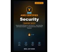 AWS Certified Security Specialty Study Guide 2026: Pass the SCS-C02 Exam on Your First Try - All-in-One Prep with Practice Questions, a Full Practice Exam & Real-World Scenarios