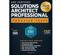 AWS CERTIFIED SOLUTION ARCHITECT PROFESSIONAL (SAP-C02) | FAST TRACK PREPARATION, 10 PRACTICE TESTS, 650 FOUNDATIONAL QUESTIONS, 620+ EXAM FOCUSED TIPS, 600+ CAUTION ALERTS AND CONCISE EXPLANATIONS