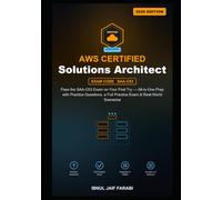 AWS Certified Solutions Architect Associate Study Guide 2026: Pass the SAA-C03 Exam on Your First Try - All-in-One Prep with Practice Questions, a Full Practice Exam & Real-World Scenarios
