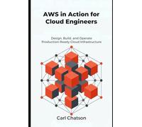 AWS in Action for Cloud Engineers: Design, Build, and Operate Production-Ready Cloud Infrastructure