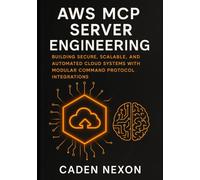AWS MCP Server Engineering: Building Secure, Scalable, and Automated Cloud Systems with Modular Command Protocol Integrations