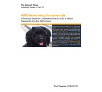 AWS Networking Fundamentals: A Practical Guide to Understand How to Build a Virtual Datacenter into the AWS Cloud