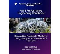 AWS Performance Engineering Handbook: Optimize, Scale, and Tune for Excellence