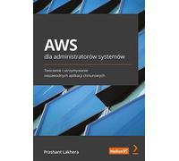 AWS pour les administrateurs système. Prashant Lakhera (Buch auf Polnisch)