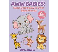 Aww Babies! Super Cute & Easy to Color Baby Animals