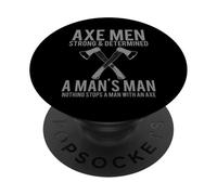 Axe Men Strong and Determined A Mans Man Man PopSockets PopGrip Adhésif