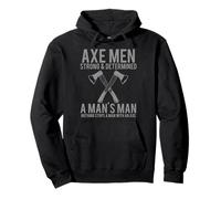 Axe Men Strong and Determined A Mans Man Man Sweat à Capuche