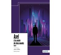 Axel à la croisée des deux mondes - Tome 1 - Jack Wilby - Nombre 7 - relié - Récit