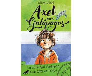 Axel aux Galápagos. Le livre qui s'adapte aux DYS et TDAH: Apprendre à lire avec une dyslexie ou un TDAH pour retrouver confiance en soi.