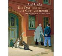 Axel Hacke Die Tage, die ich mit Gott verbrachte (Relié)