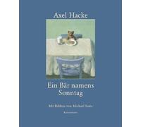 Axel Hacke Michael Sowa Ein Bär namens Sonntag (Relié)