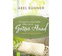 Du Kannst Nicht Tiefer Fallen Als In Gottes Hand