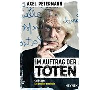 Axel Petermann Im Auftrag der Toten: Cold Cases - Ein Profiler ermittelt (Poche)