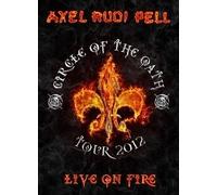 AXEL RUDI PELL - LIVE ON FIRE (CIRCLE OF THE OATH TOUR 2012) 2 DVD ROCK NEUF