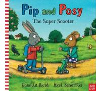 Axel Scheffler Pip and Posy: The Super Scooter (Libro de cartón) Pip and Posy