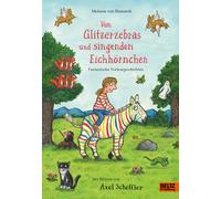 Axel Scheffler Von Glitzerzebras und singenden Eichhörnchen: Fantastisc (Relié)